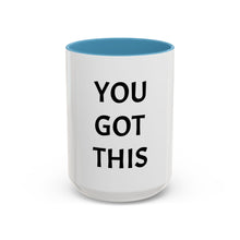 Load image into Gallery viewer, YOU GOT THIS Coffee Mug (15oz)