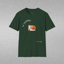 Load image into Gallery viewer, be a goldfish Unisex T-Shirt by B E-Z