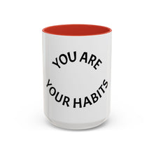 Load image into Gallery viewer, YOU ARE YOUR HABITS Coffee Mug (15oz)