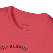 Load image into Gallery viewer, Music is the answer Unisex T-Shirt by B E-Z