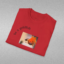 Load image into Gallery viewer, be a goldfish Unisex T-Shirt by B E-Z