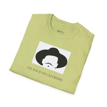 Load image into Gallery viewer, I’m your huckleberry Unisex T-Shirt by B E-Z
