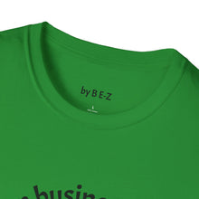 Load image into Gallery viewer, Stand of business Unisex T-Shirt by B E-Z
