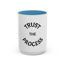 Load image into Gallery viewer, TRUST THE PROCESS Coffee Mug (15oz)