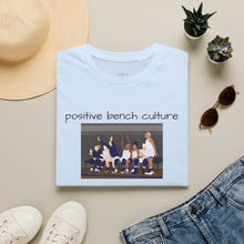 Load image into Gallery viewer, positive bench culture Unisex T-Shirt by B E-Z