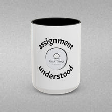 Load image into Gallery viewer, ASSIGNMENT UNDERSTOOD Coffee Mug (15oz)