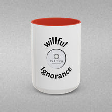 Load image into Gallery viewer, Copy of Willful ignorance Coffee Mug (15oz)