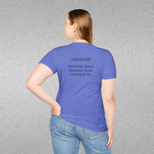 Load image into Gallery viewer, Sports' Greatest Motivator- Laziness (see back) Unisex T-Shirt by B E-Z