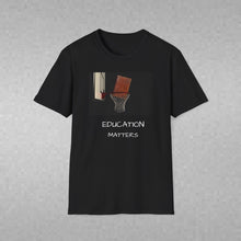 Load image into Gallery viewer, EDUCATION MATTERS - Unisex Softstyle T-Shirt