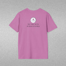 Load image into Gallery viewer, Don't Forget That You Are Needed In This World (Back of Shirt) Unisex T-Shirt by B E-Z - It's A Thing