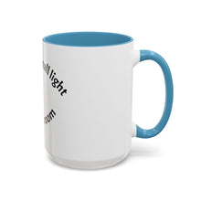 Load image into Gallery viewer, Turn on a small light... Coffee Mug (15oz)