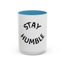 Load image into Gallery viewer, STAY HUMBLE Coffee Mug (15oz)
