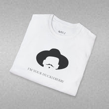 Load image into Gallery viewer, I’m Your Huckleberry Unisex T-Shirt by B E-Z