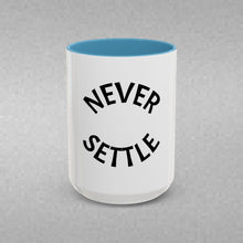 Load image into Gallery viewer, NEVER SETTLE Coffee Mug (15oz)