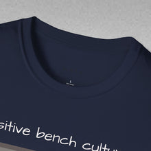 Load image into Gallery viewer, Positive Bench Culture Unisex T-Shirt by B E-Z