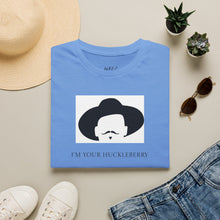 Load image into Gallery viewer, I’m Your Huckleberry Unisex T-Shirt by B E-Z