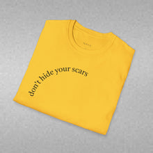 Load image into Gallery viewer, don't hide your scars Unisex T-Shirt by B E-Z
