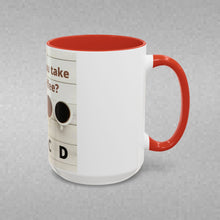 Load image into Gallery viewer, HOW DO YOU LIKE YOUR Coffee Mug (15oz)