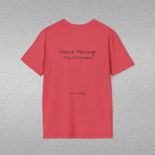 Load image into Gallery viewer, Dance Through The Darkness (Back of Shirt) Unisex T-Shirt by B E-Z - It's A Thing