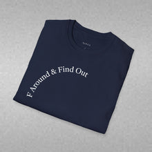 Load image into Gallery viewer, F Around & Find Out Unisex T-Shirt by B E-Z