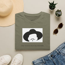 Load image into Gallery viewer, I’m Your Huckleberry Unisex T-Shirt by B E-Z