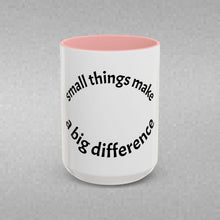Load image into Gallery viewer, Small things Coffee Mug (15oz)