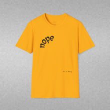 Load image into Gallery viewer, nope Unisex T-Shirt by B E-Z