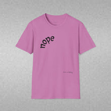Load image into Gallery viewer, nope Unisex T-Shirt by B E-Z