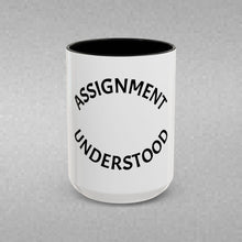 Load image into Gallery viewer, ASSIGNMENT UNDERSTOOD Coffee Mug (15oz)