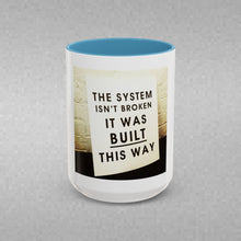 Load image into Gallery viewer, The System is…. Coffee Mug (15oz)