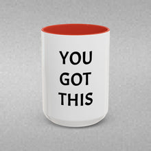Load image into Gallery viewer, YOU GOT THIS Coffee Mug (15oz)