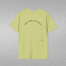 Load image into Gallery viewer, don't hide your scars Unisex T-Shirt by B E-Z