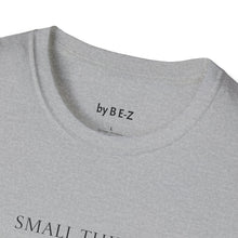 Load image into Gallery viewer, Small things Unisex T-Shirt by B E-Z