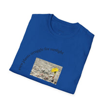Load image into Gallery viewer, even plants struggle for sunlight Unisex T-Shirt by B E-Z