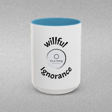 Load image into Gallery viewer, Copy of Willful ignorance Coffee Mug (15oz)