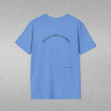 Load image into Gallery viewer, blessed with a burden Unisex T-Shirt by B E-Z