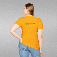 Load image into Gallery viewer, Dance Through The Darkness (Back of Shirt) Unisex T-Shirt by B E-Z - It's A Thing