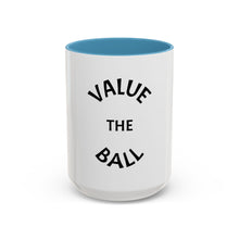 Load image into Gallery viewer, VALUE THE BALL Coffee Mug (15oz)