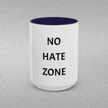 Load image into Gallery viewer, NO HATE ZONE Coffee Mug (15oz)