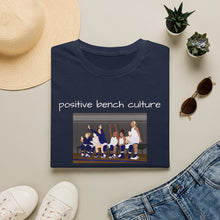 Load image into Gallery viewer, positive bench culture Unisex T-Shirt by B E-Z