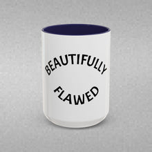 Load image into Gallery viewer, BEAUTIFULLY FLAWED Coffee Mug (15oz)