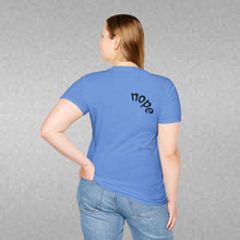 Load image into Gallery viewer, nope Unisex T-Shirt by B E-Z