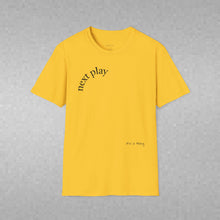 Load image into Gallery viewer, next play Unisex T-Shirt by B E-Z