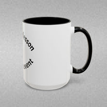 Load image into Gallery viewer, Learn the lesson…Leave the event Coffee Mug (15oz)