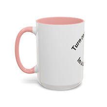 Load image into Gallery viewer, Turn on a small light... Coffee Mug (15oz)