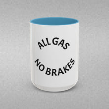 Load image into Gallery viewer, ALL GAS, NO BRAKES Coffee Mug (15oz)