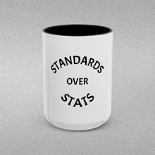 Load image into Gallery viewer, STANDARDS OVER STATS Coffee Mug (15oz)