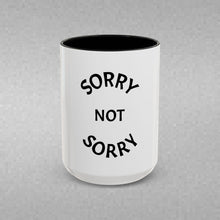 Load image into Gallery viewer, SORRY NOT SORRY Coffee Mug (15oz)