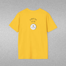 Load image into Gallery viewer, Be Where Your Feet Are Unisex T-Shirt by B E-Z