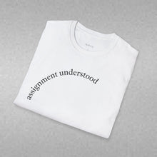 Load image into Gallery viewer, Assignment understood Unisex T-Shirt by B E-Z
